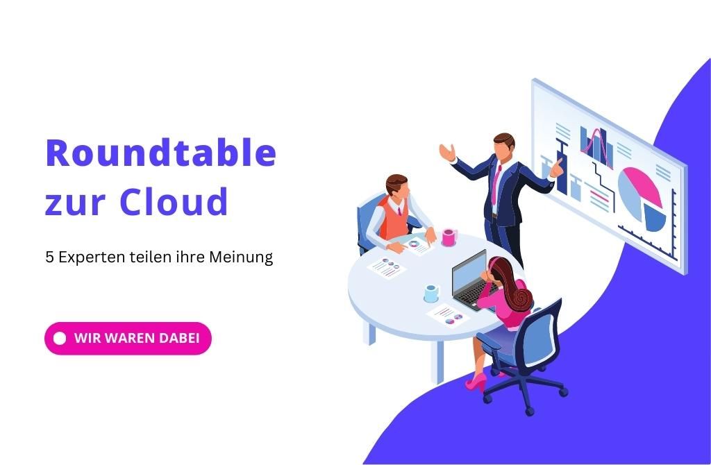 Menschen, die an einem Tisch sitzen und einer Präsentation zuhören. Daneben der Schirftzug "Roundtable zur Cloud - Wir waren dabei"